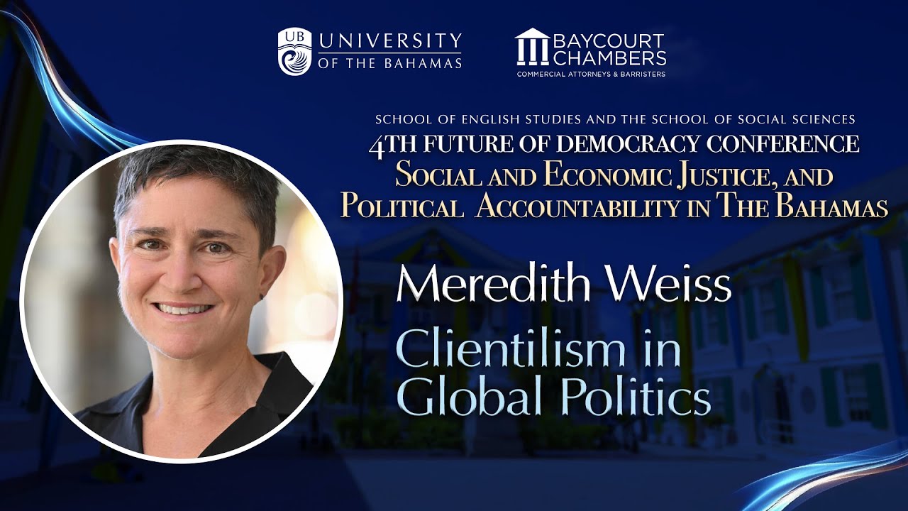 Dr. Meredith Weiss - Day 1 - Keynote Speaker -Clientism in Global Politics