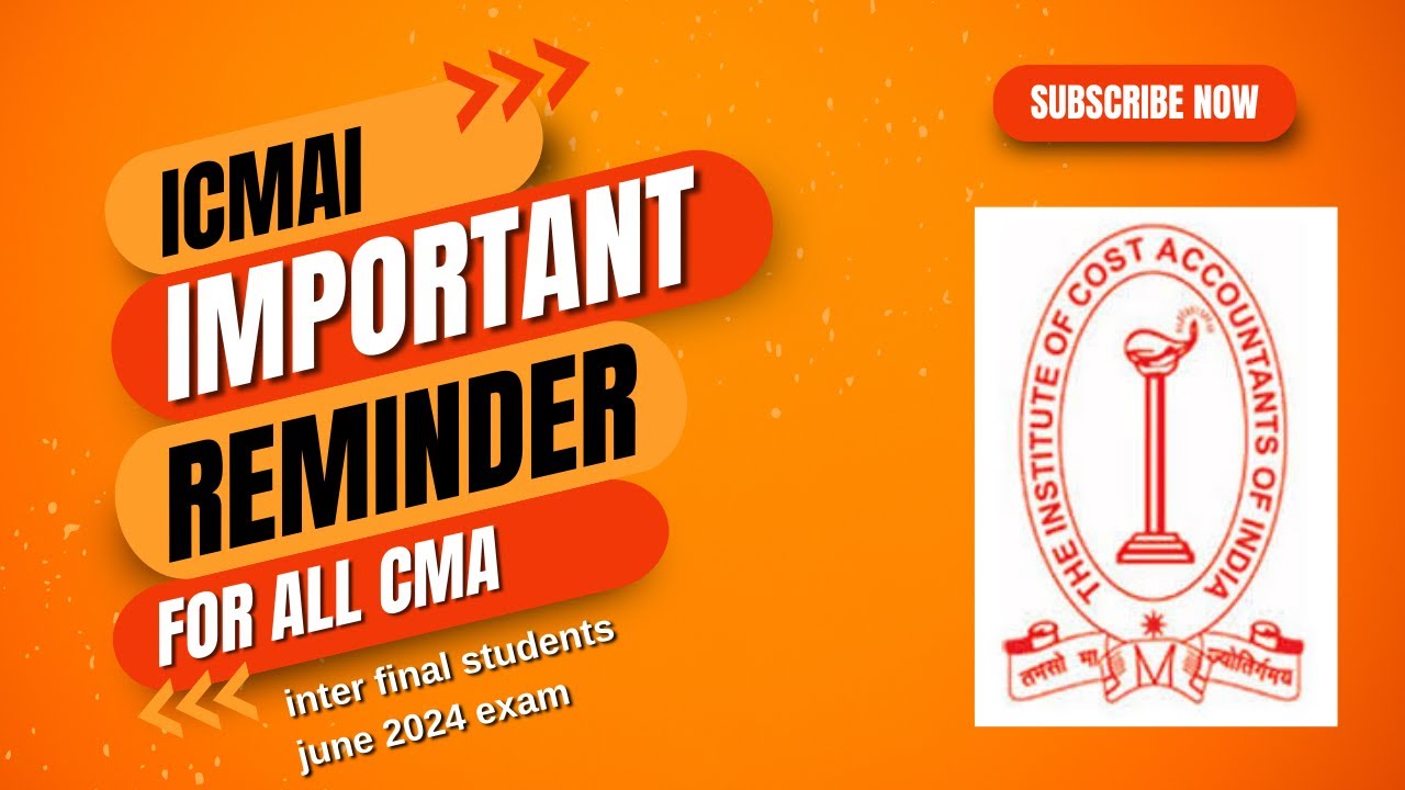 icmai important reminder for all cma inter and final students for june 2024 exam