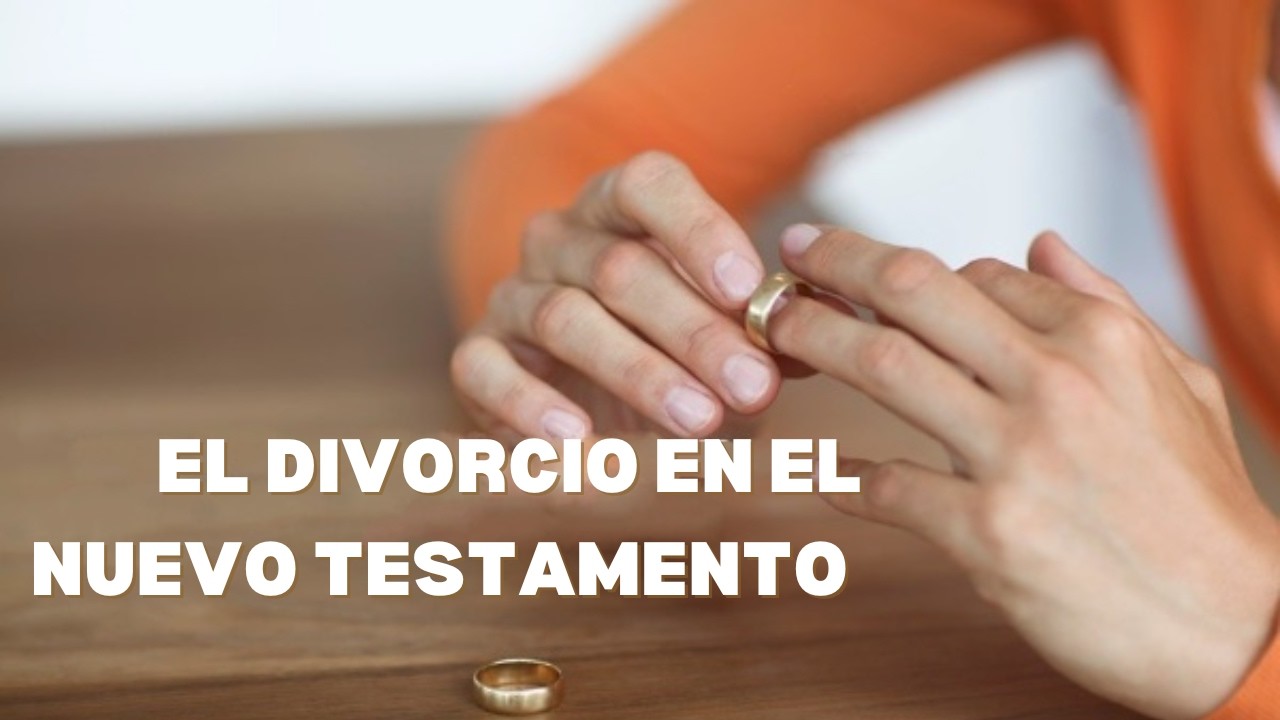 El Divorcio en el Nuevo Testamento