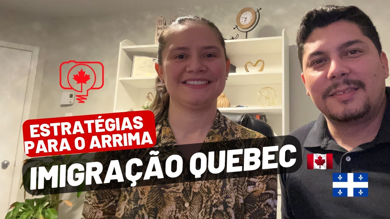 IMIGRAÇÃO QUEBEC: Como funciona o ARRIMA? Plano Canadá.