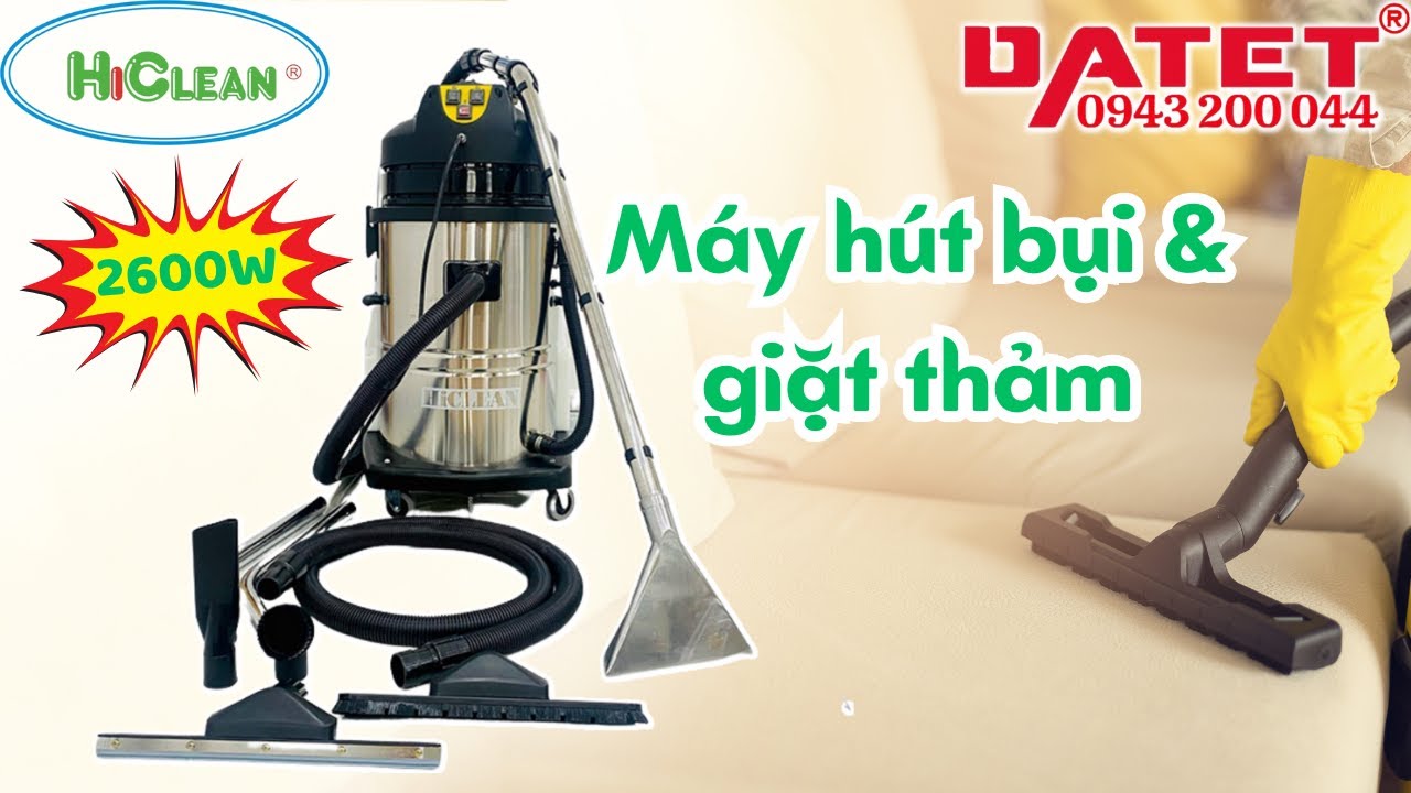 Máy hút bụi & giặt thảm sản, thảm nỉ Ô tô, giặt ghế salon 2600W - 60 lít. Máy giặt thảm Hiclean.