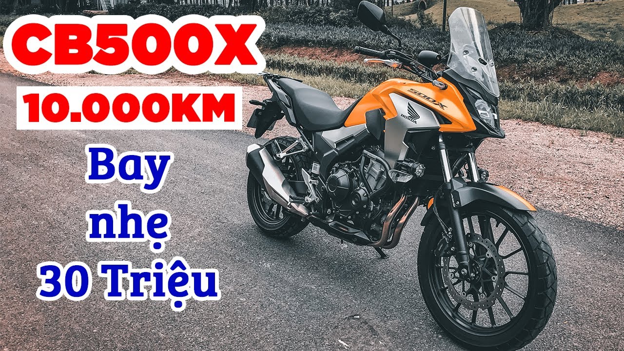 Honda CB500X sau 10.000km đầu tiên - BAY NHẸ 30 TRIỆU