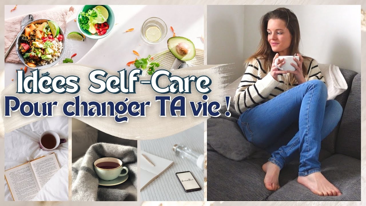 Self-care | Idées bien-être faciles qui vont changer TA VIE ! #resetday