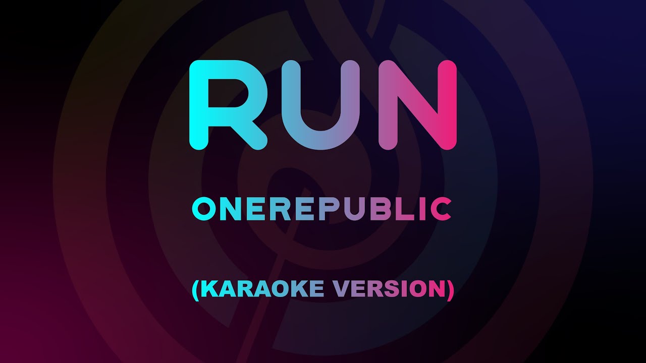 Run - OneRepublic (Karaoke Version)