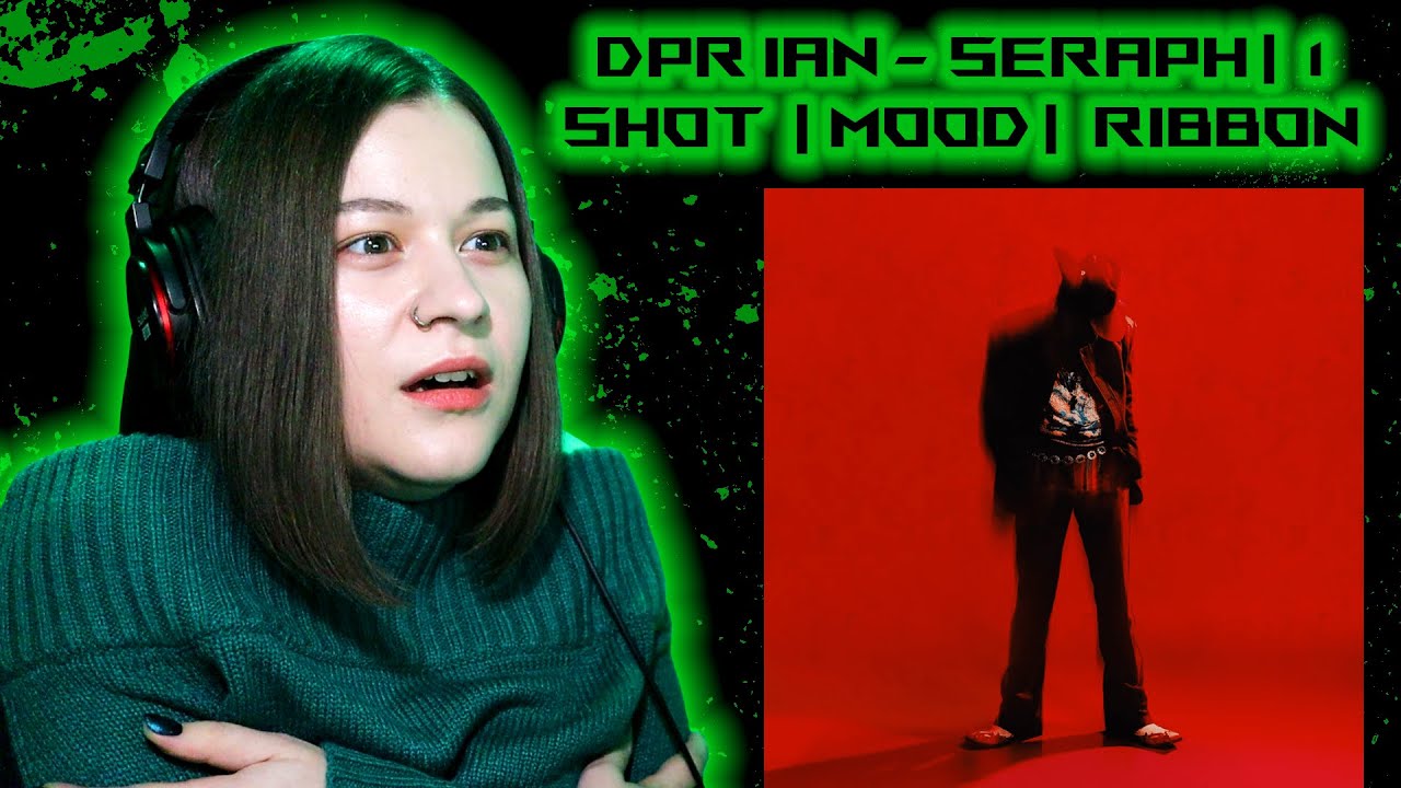 DPR IAN - SERAPH | 1 SHOT | MOOD | RIBBON | OFFICIAL MIITO MOVIE (PART I) ☉ Реакция GreenRoom