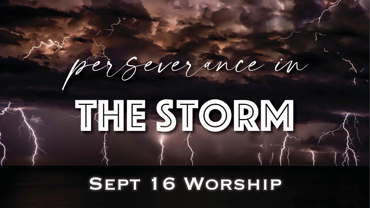 Worship: Perseverance In The Storm