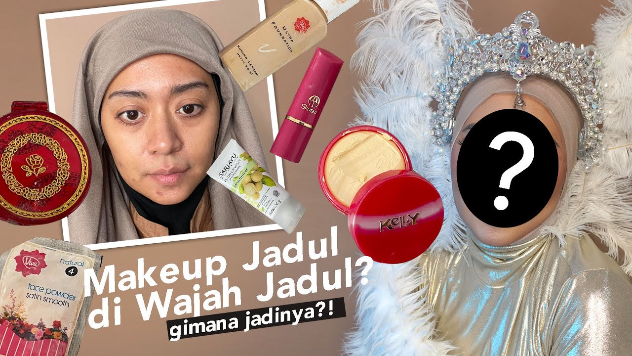Makeup pakai Kelly dan Viva bisa bagus?! COBAIN MAKEUP JADUL JAMAN EMAK!
