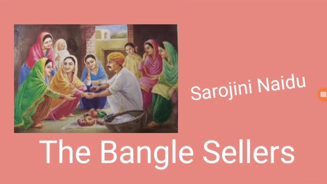 The Bangle Sellers by Sarojini Naidu / Poem and Analysis