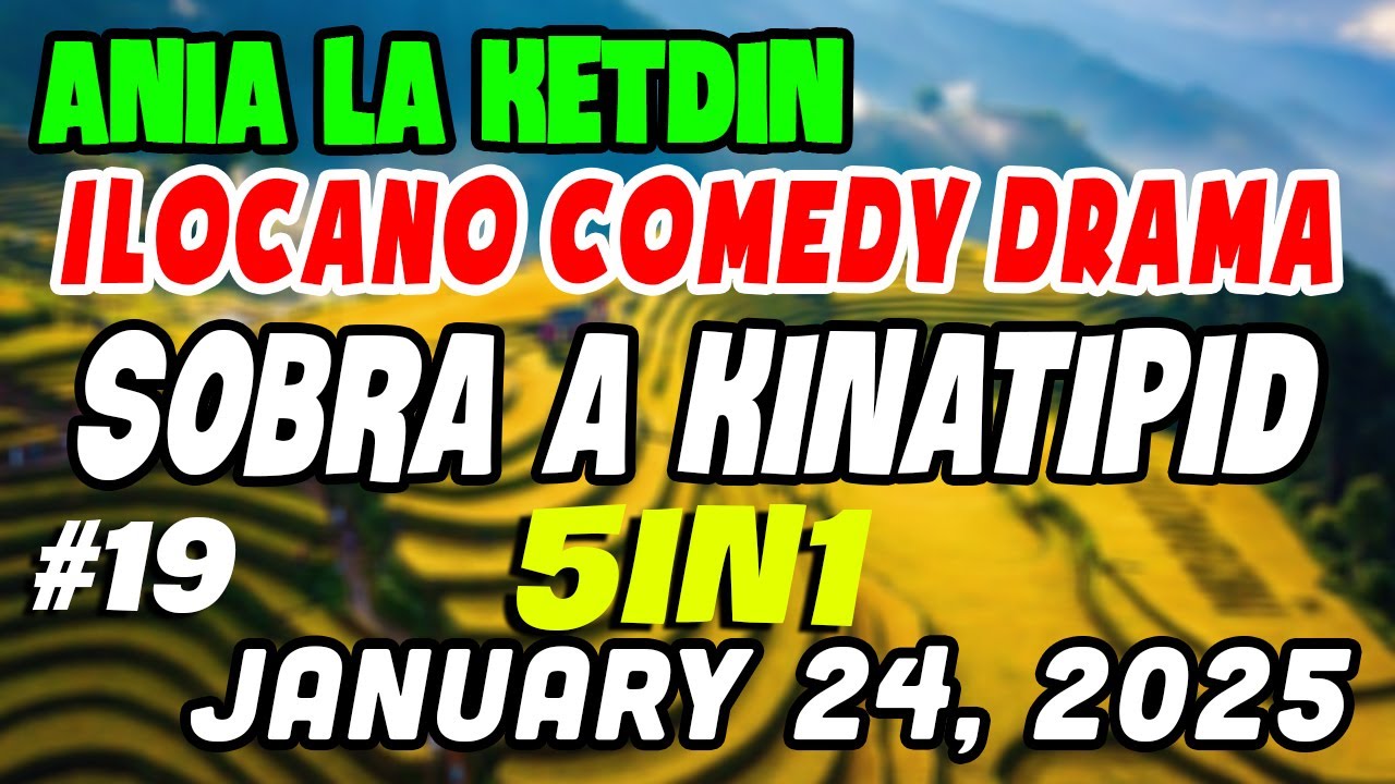 SOBRA A KINATIPID | ANIA LA KETDIN Full | Best ILOCANO COMEDY DRAMA | KWENTONG ILOCANO Radio
