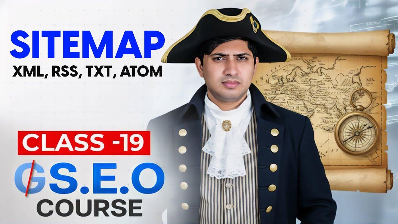 Class 19 - Sitemap (XML, TXT, RSS, ATOM) - Advanced SEO Course 2026 | Complete SEO Course 2025