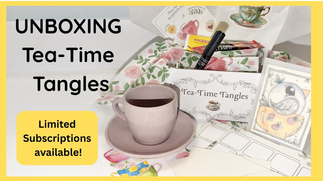 Unboxing - Tea-Time Tangles - March Subscription Box