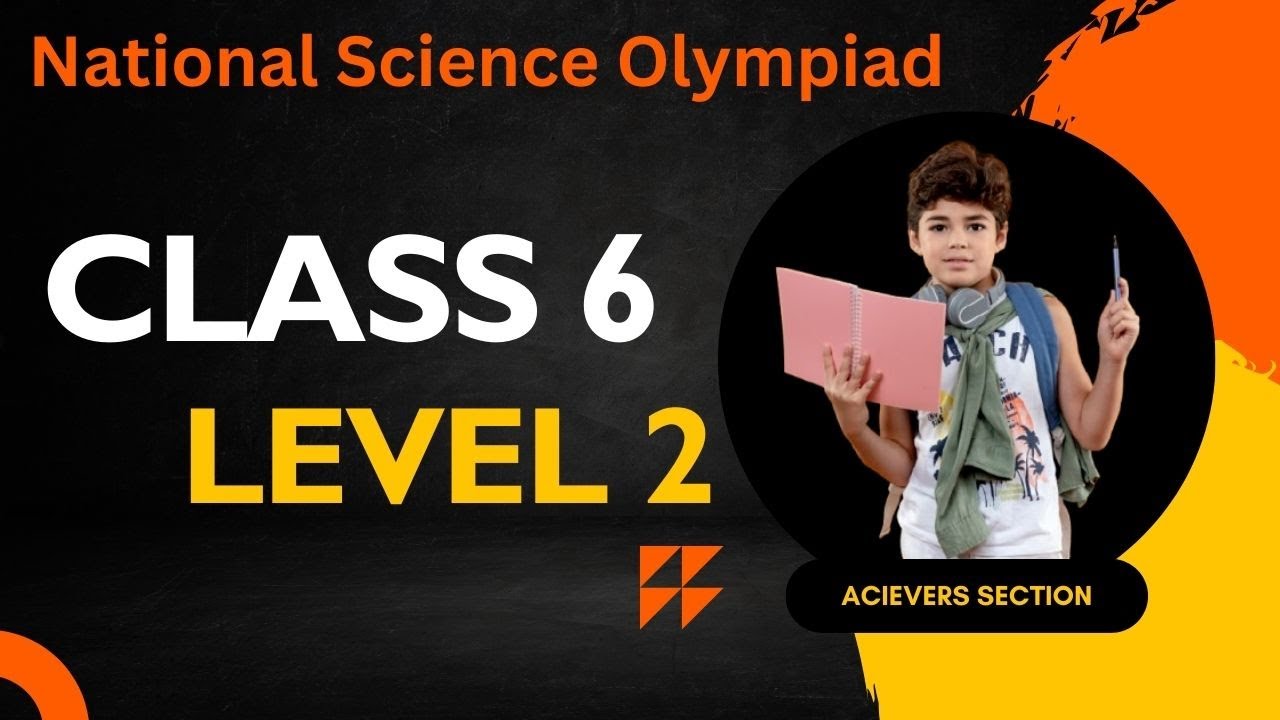 Science Olympiad | NSO Class 6 Level 2 Sample Paper |  Achievers Section