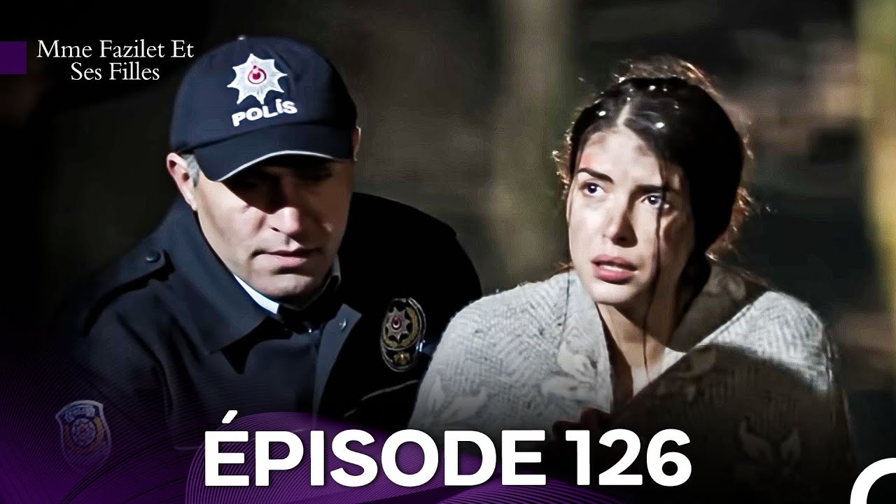 Mme Fazilet Et Ses Filles Épisode 126 (Doublage en Français)