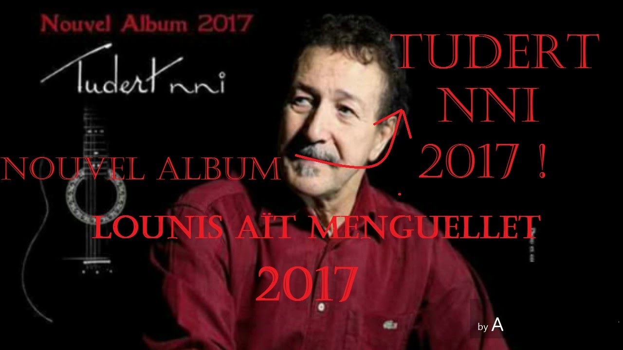 Lounis Ait Menguellet 2017 -Tudert nni-