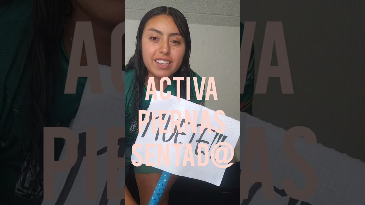 MUÉVETE activa tus piernas SENTAD@
