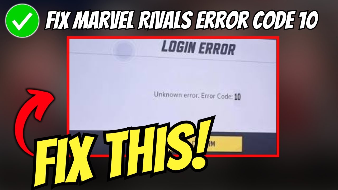How To Fix Marvel Rivals Error Code 10