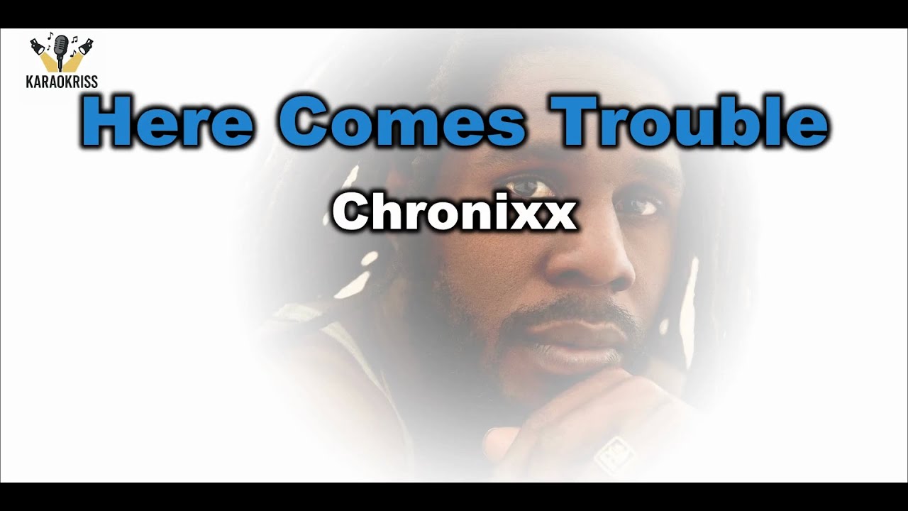 Here Comes Trouble karaoké