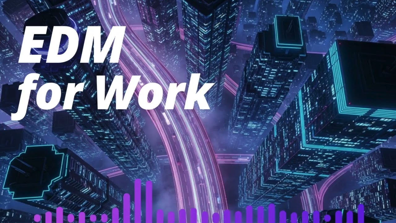 Deep Focus EDM — Music for Work, Study & Concentration