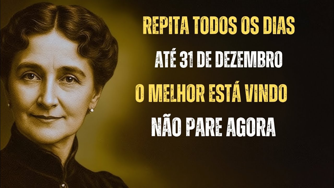 REPITA ESSA AFIRMAÇÃO ATÉ 31 DE DEZEMBRO PARA ATRAIR O MELHOR | Florence Scovel Shinn