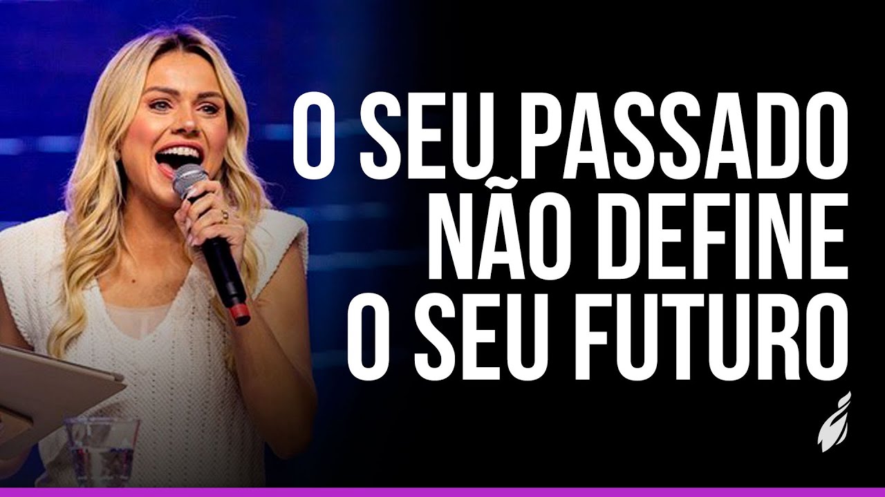 O SEU PASSADO NÃO DEFINE O SEU FUTURO | NAIANE CAMARA