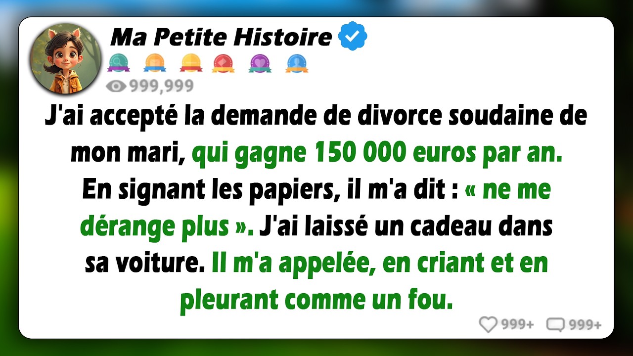 J'ai accepté le divorce de mon mari, qui gagne 150 000 € par an, il a dit : 