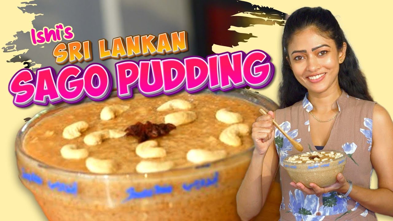Ishi's Sri Lankan Sago Pudding #cookwithishi