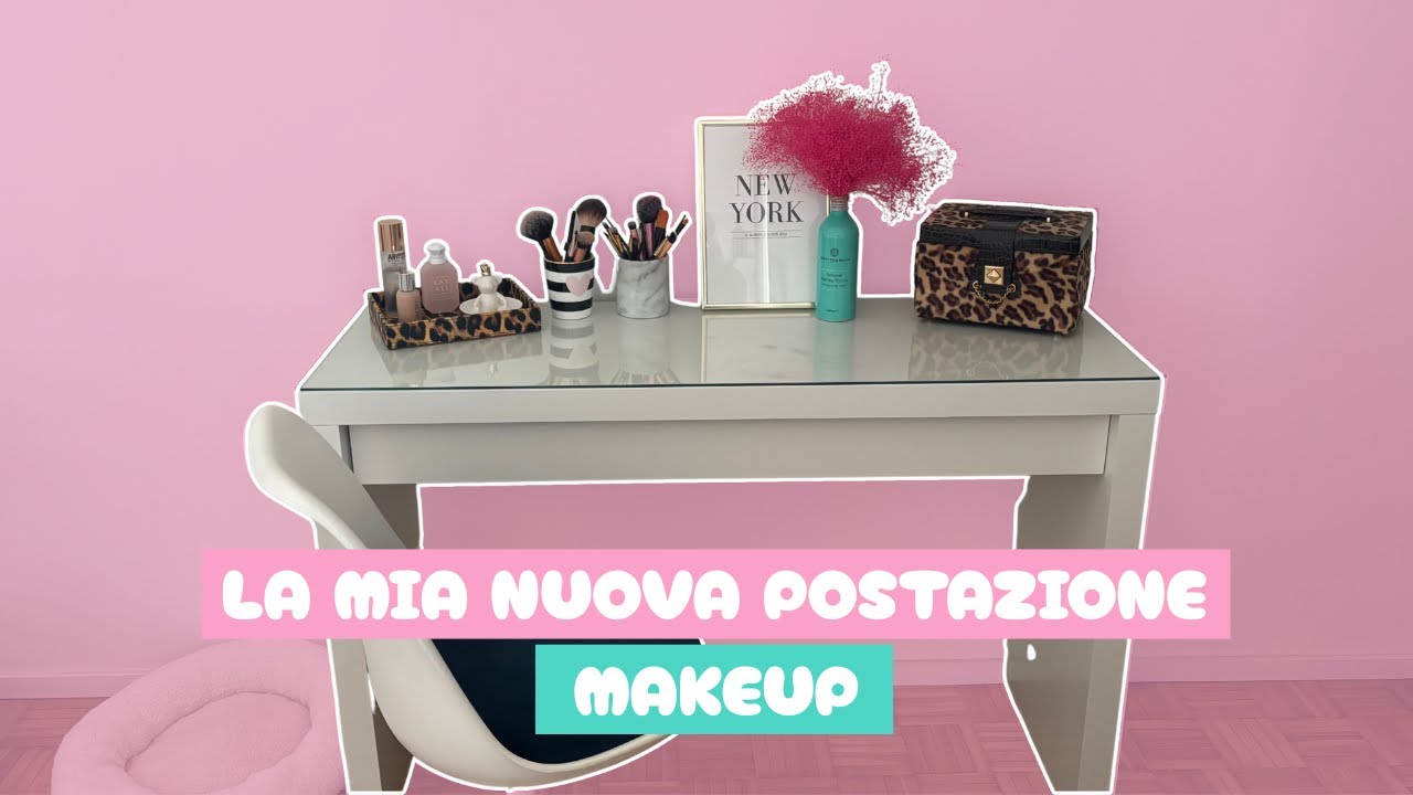LA MIA NUOVA POSTAZIONE MAKE UP LOW BUDGET ⎢Una Project Manager con il Blush