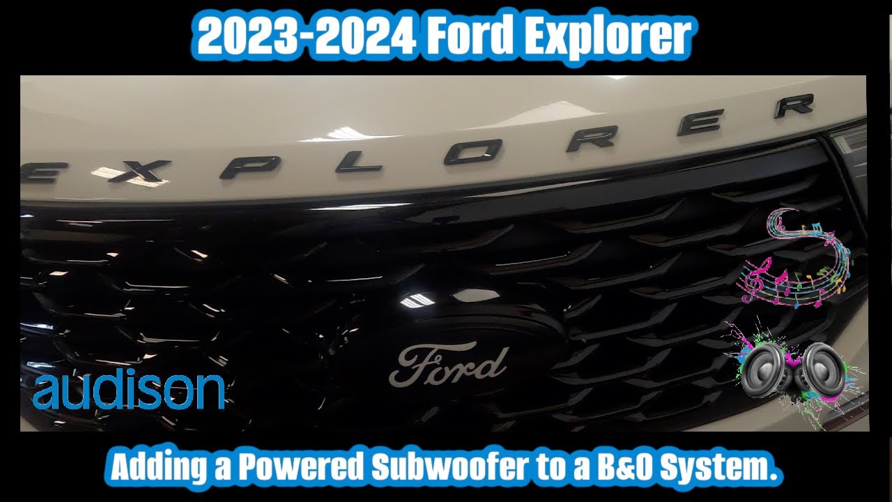Adding A Powered Subwoofer To A 2023-2024 Ford Explorer with B&O!!