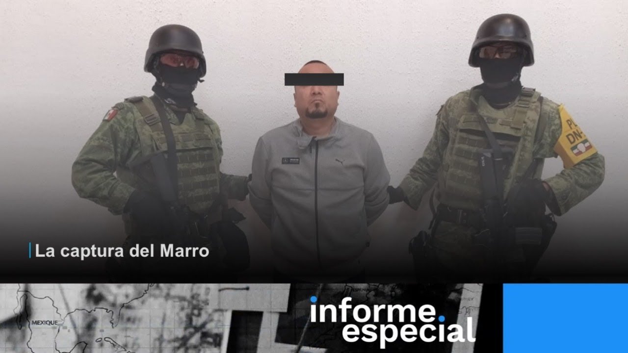 Informe especial | La captura del Marro