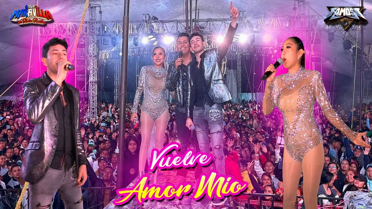 VUELVE AMOR MIO EL EXITO VIRAL DE SONIDO FAMOSO & GRUPO MARAVILLA CHALCHICOMULA PUEBLA 2025