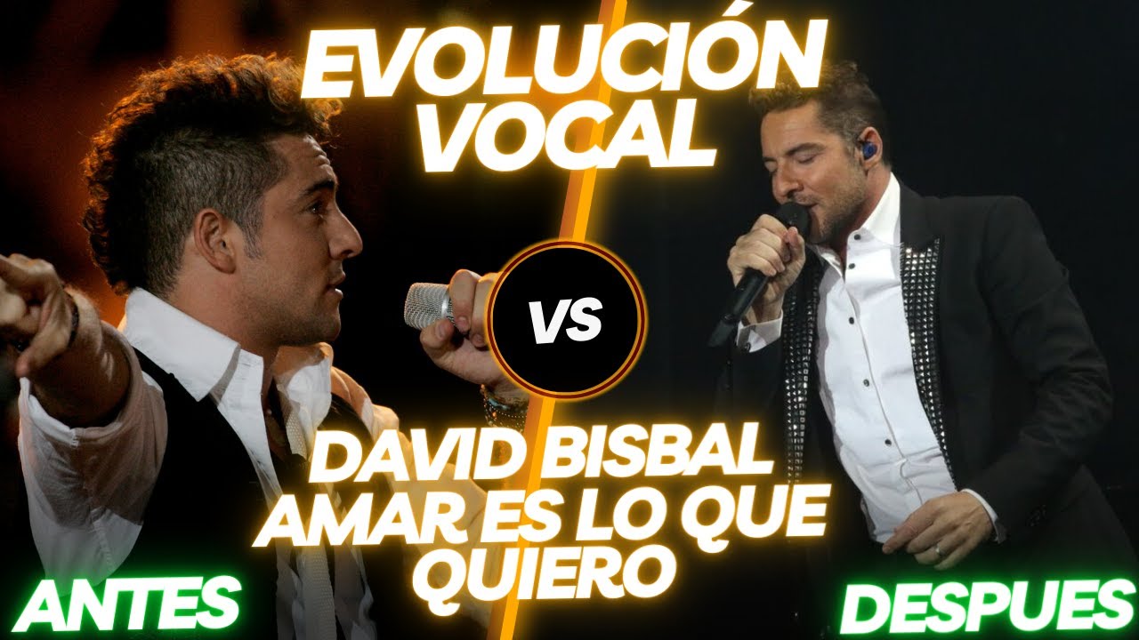 David Bisbal - Amar Es Lo Que Quiero | EVOLUCIÓN VOCAL EN VIVO