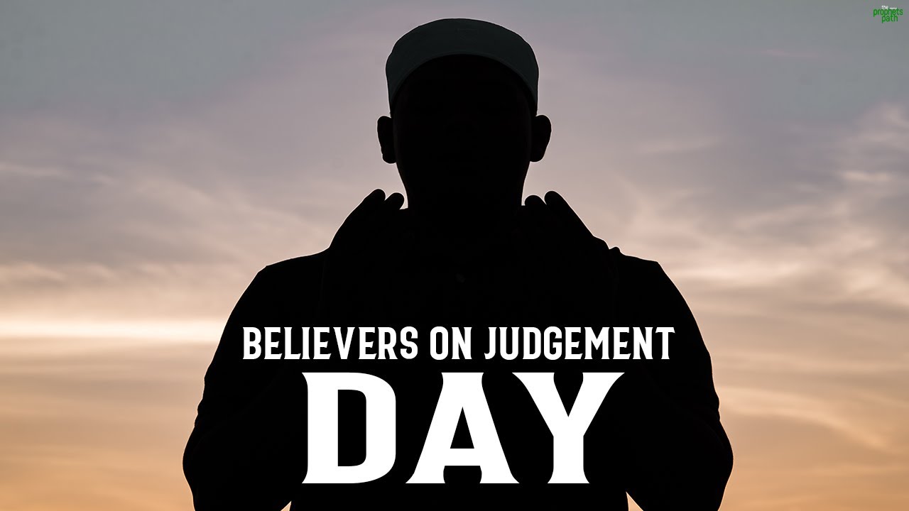 HOW ALLAH WILL TREAT BELIEVERS ON JUDGEMENT DAY