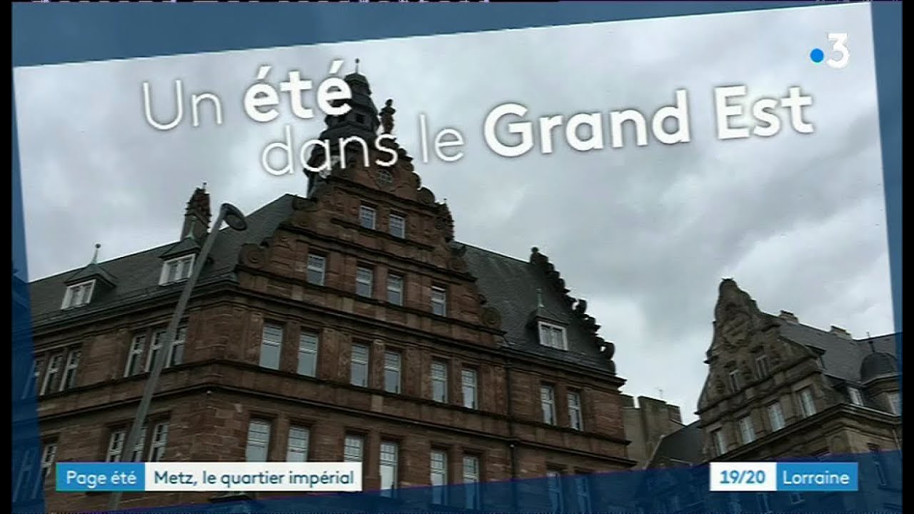 Un été dans le Grand Est : le quartier impérial de Metz