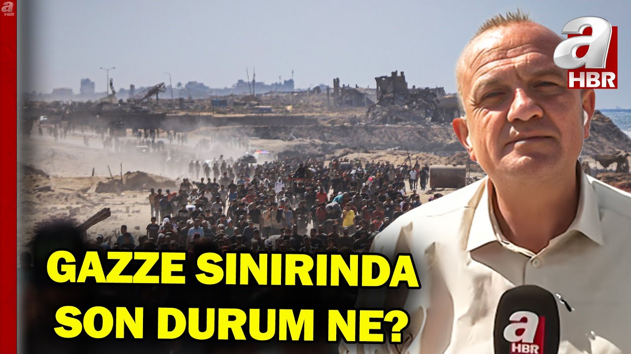 Gazze Sınırında Son Durum Ne? A Haber Gazze Sınırından Gelişimleri Aktarıyor | A Haber