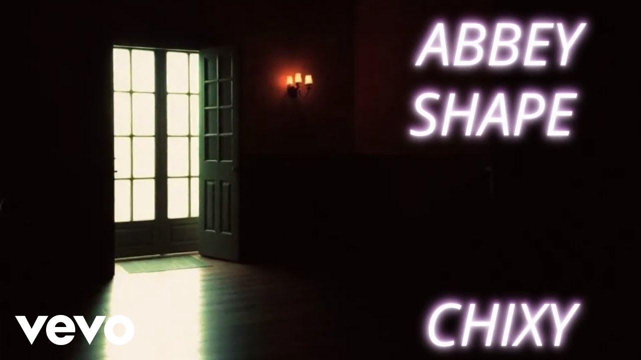 Chixy - Abbey Shape (Official Music Video)