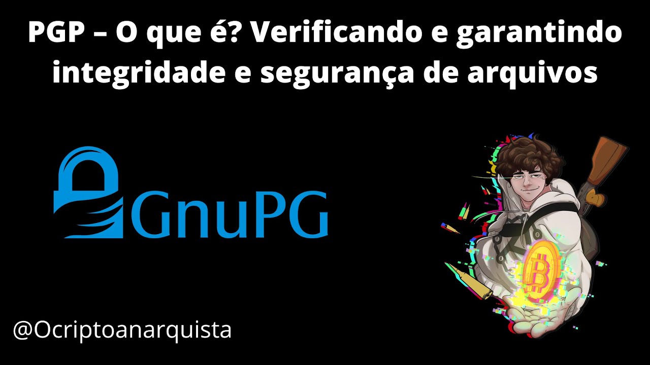 PGP – O que é? Verificando e garantindo integridade e segurança de arquivos.