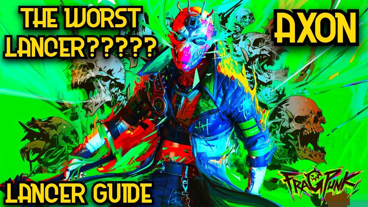 The ONLY AXON Guide YOU Will EVER Need! FRAGPUNK Axon Lancer Guide