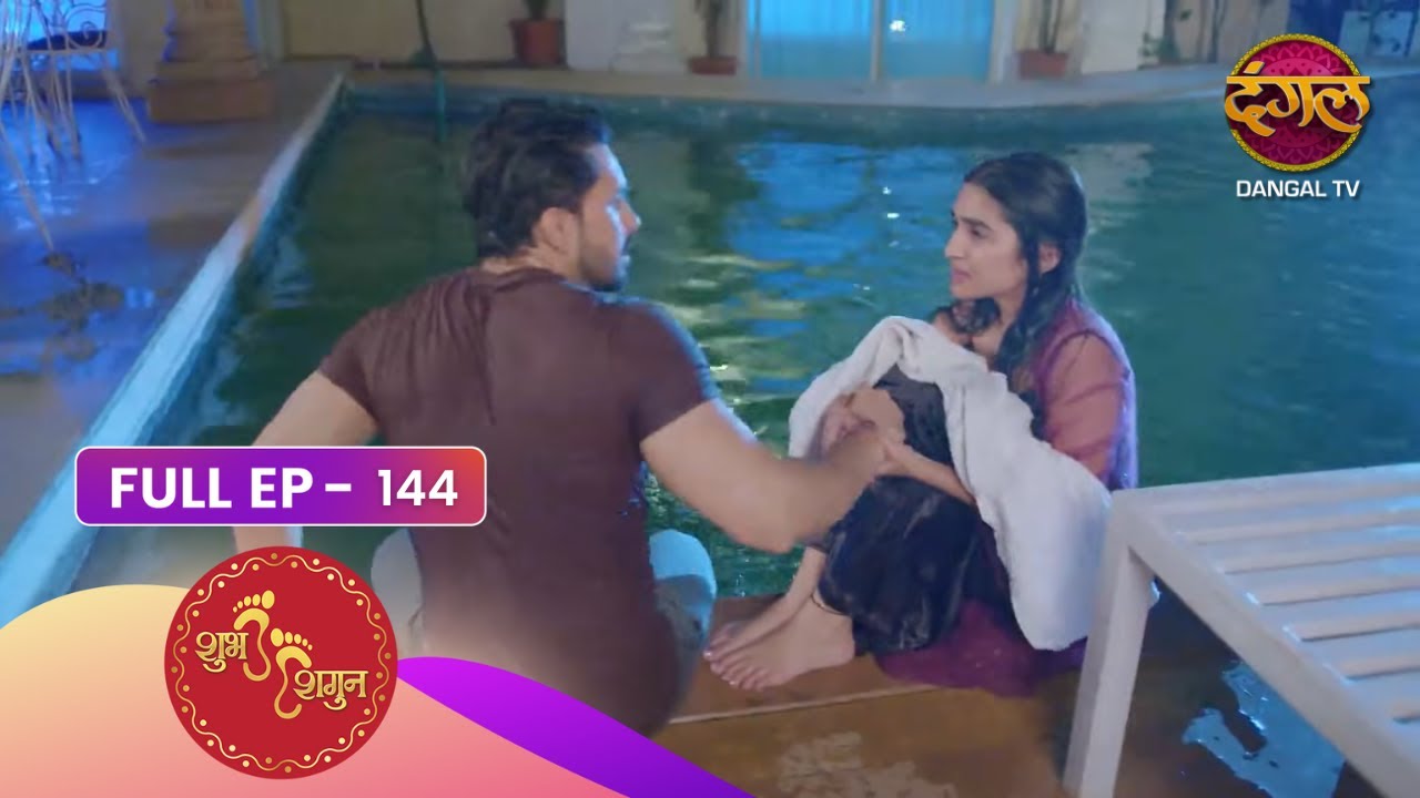 Shubh Shagun - Ek Nayi Shuruaat | Episode 144 | Dangal TV Prime