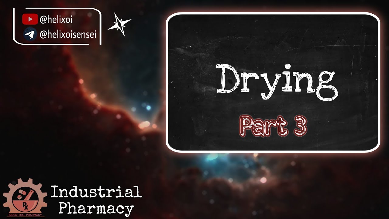 Lect. 3 P3 (Drying) 𝐈𝐧𝐝𝐮𝐬𝐭𝐫𝐢𝐚𝐥 𝐏𝐡𝐚𝐫𝐦𝐚𝐜𝐲 𝐈 البارت الثالث