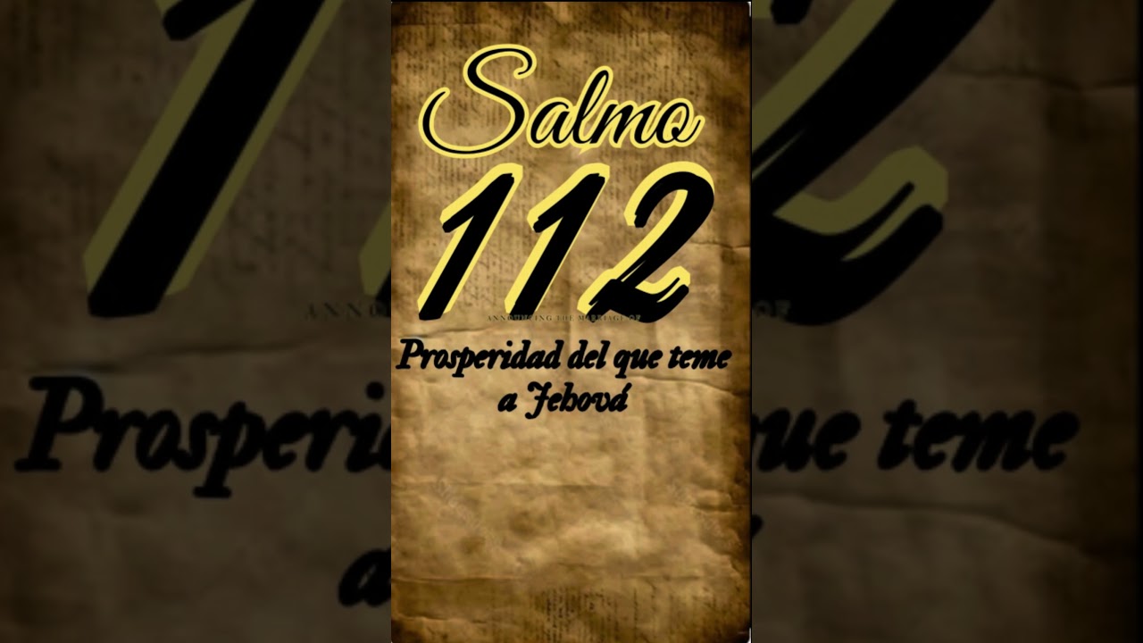 SALMO 112 - PROSPERIDAD DEL QUE TEME A JEHOVA  #salmo112 #salmo91