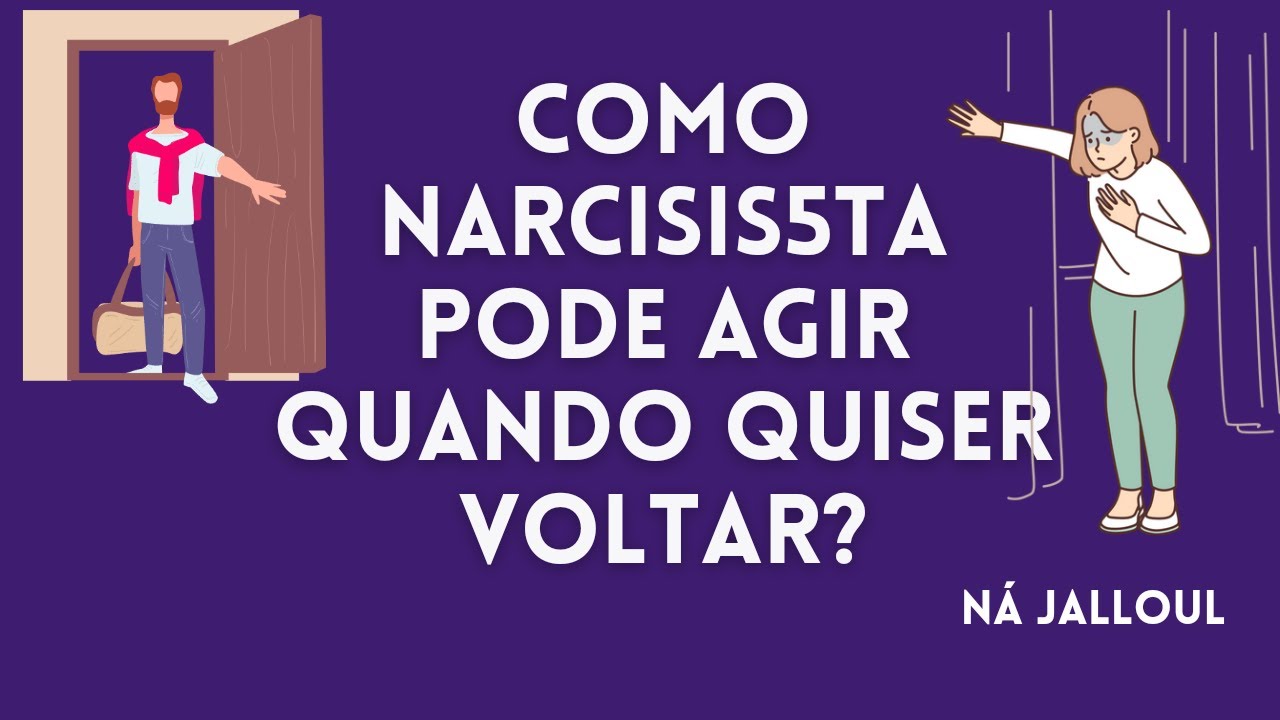 COMO NARCISISTA AGE QUANDO QUER VOLTAR A EX VITIMA?