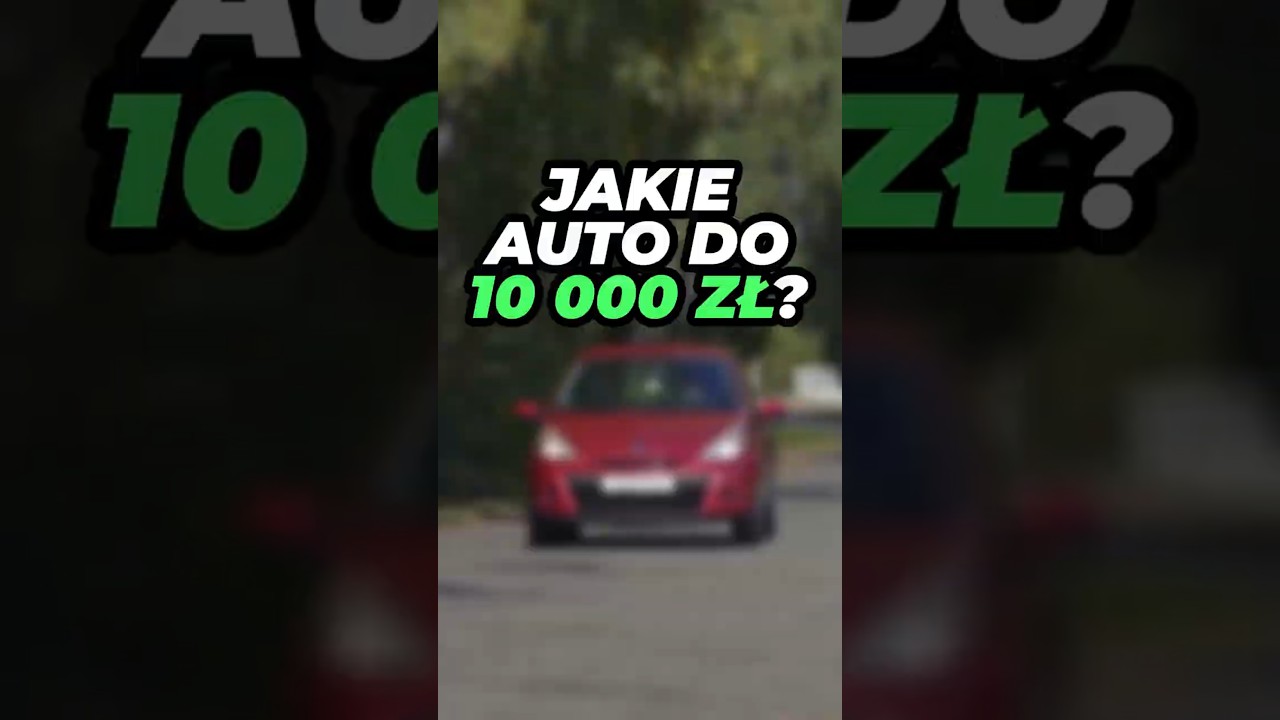 Jakie auto do 10 tysięcy złotych❓🚗💸