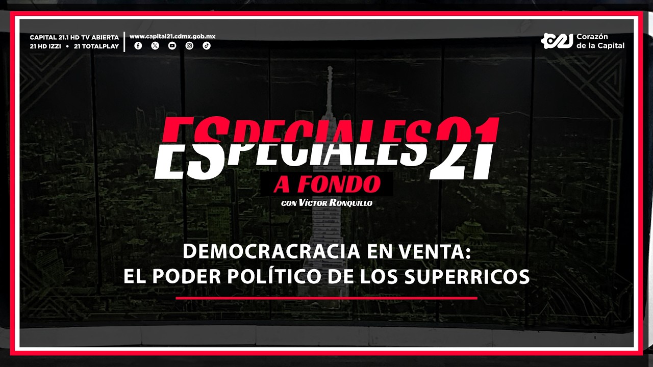 Democracia en venta: el poder político de los superricos | Especiales 21