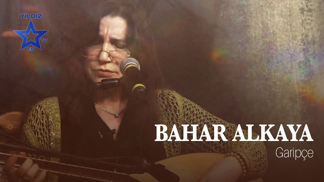 Bahar Alkaya  - Garipçe