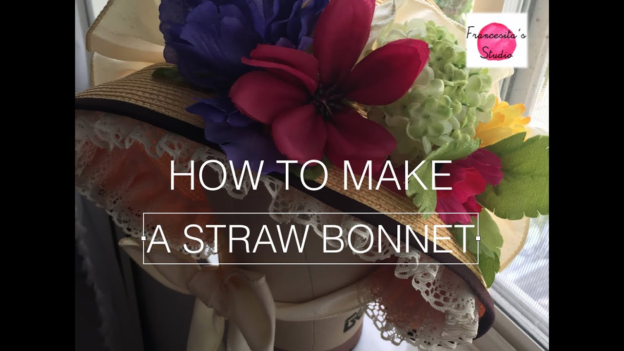 How to make a Straw Bonnet