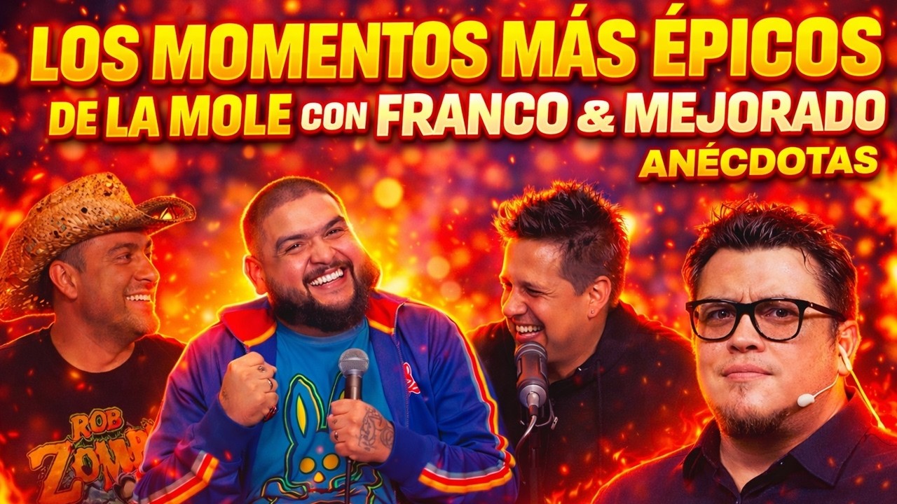 LOS MOMENTOS MÁS ÉPICOS DE LA MOLE CON FRANCO ESCAMILLA & MEJORADO