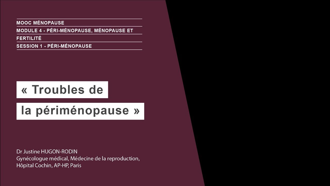 Troubles de la périménopause – Dr Justine HUGON-RODIN