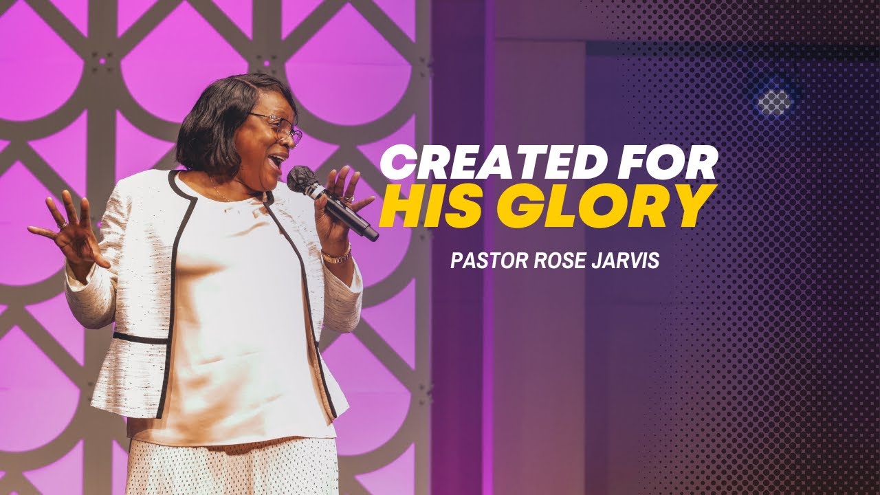 Created For HIS Glory!! | 09/25/2022 10:00AM | Pastor Rose Jarvis