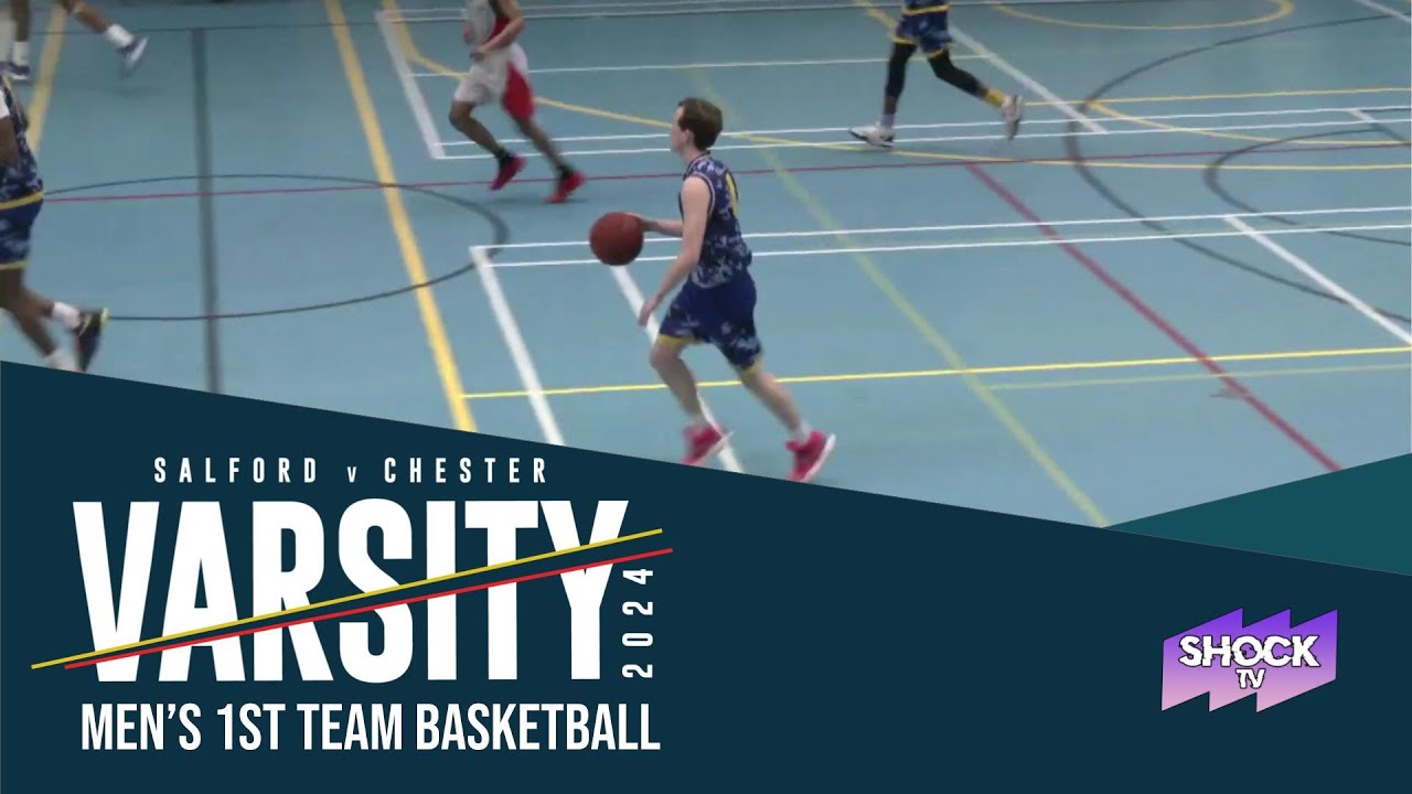 Varsity 2024: Salford vs Chester - Men's Basketball (Full Game)