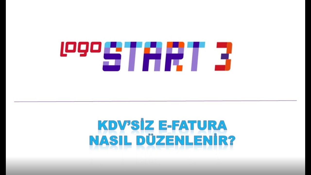 Logo Start 3 E-Fatura Kdvsiz Nasıl D&uuml;zenlenir.(İstisna Faturası)